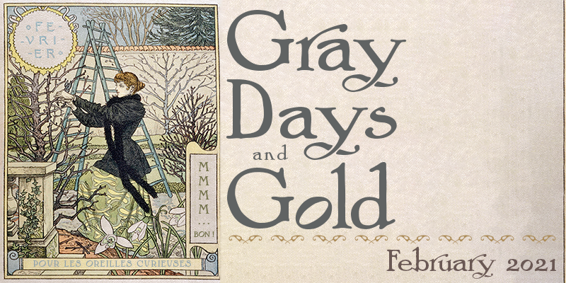 Gray Days and Gold February 2021