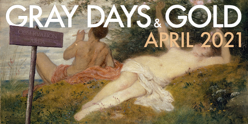 Gray Days and Gold April 2021