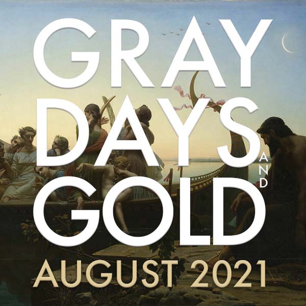 Gray Days and Gold August 2021