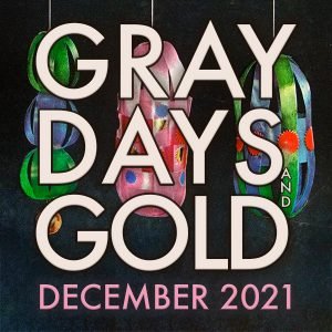 Gray Days and Gold December 2021