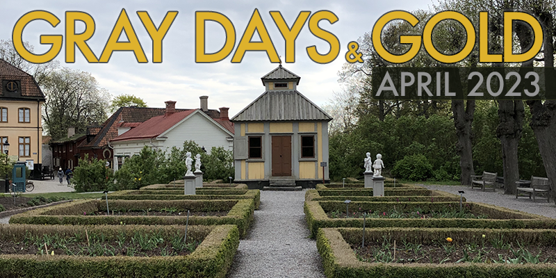 Gray Days and Gold April 2023